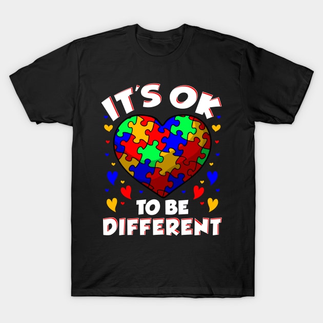 It's OK To Be Different Autism Awareness Heart T-Shirt by theperfectpresents